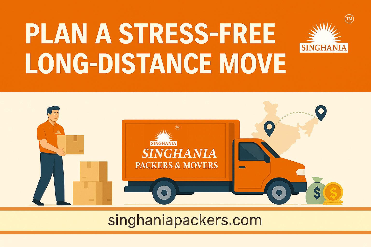 Plan a stress-free long distance move in India - Singhania Packers and Movers