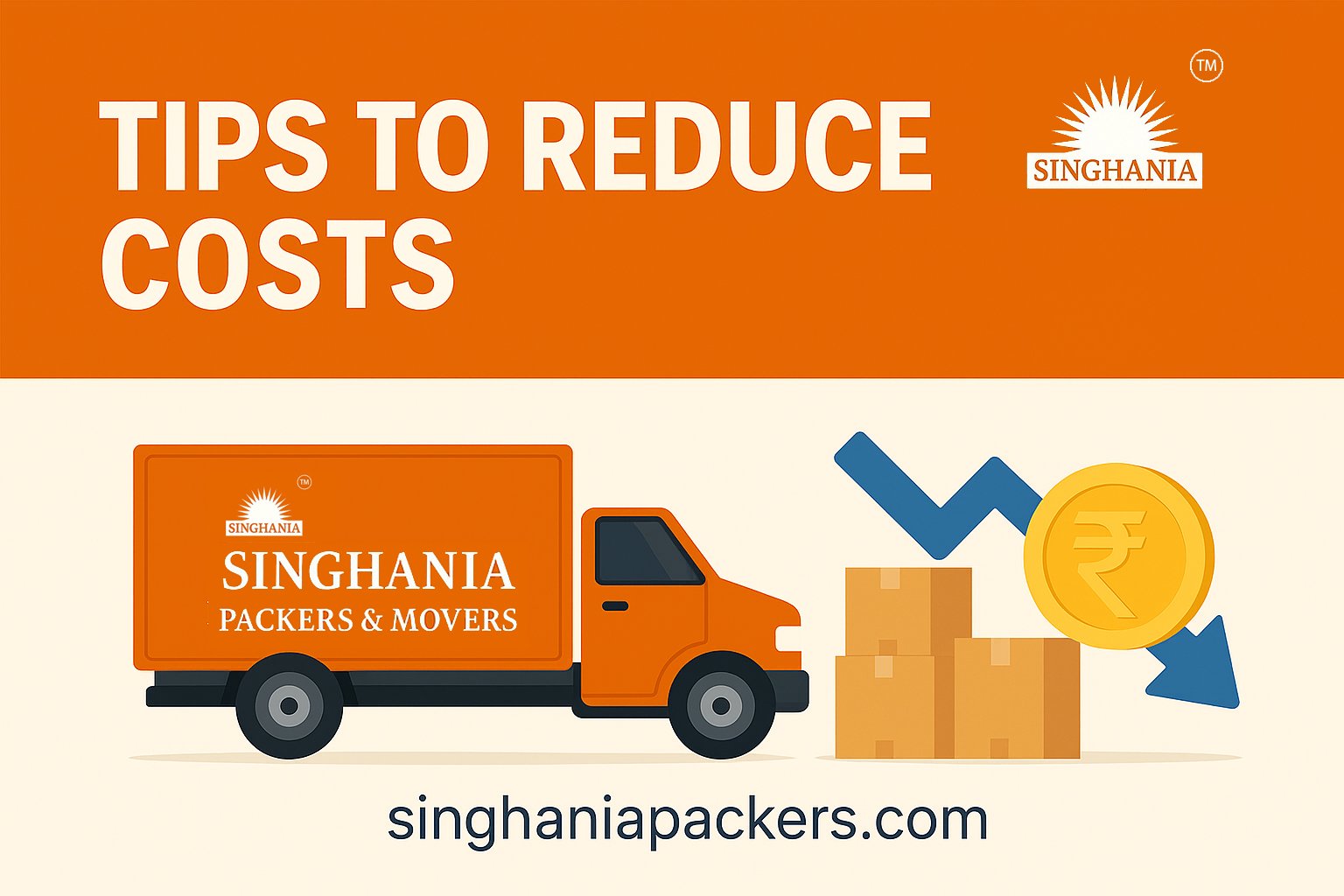 Tips to reduce packers and movers cost in India - Singhania Packers and Movers